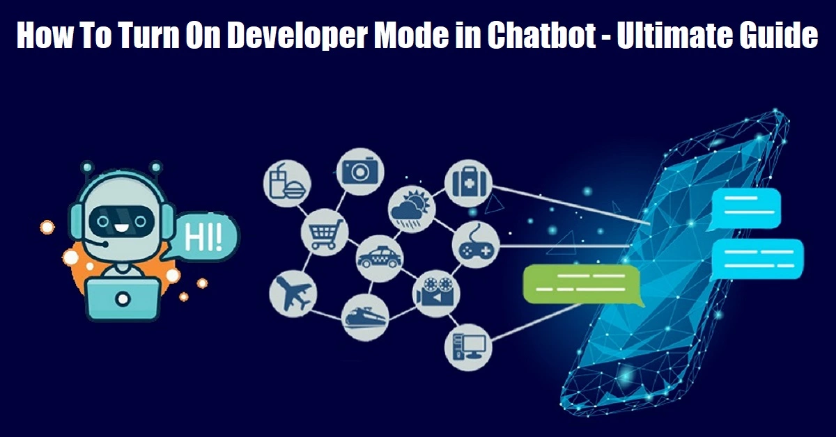 How To Turn On Developer Mode in Chatbot
