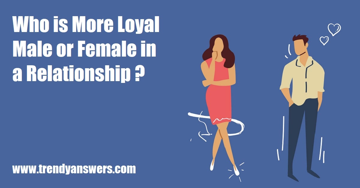Who is More Loyal Male or Female